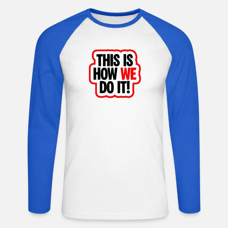 So machen wir es Spruch - Unisex Baseballshirt langarm - Weiß/Royalblau