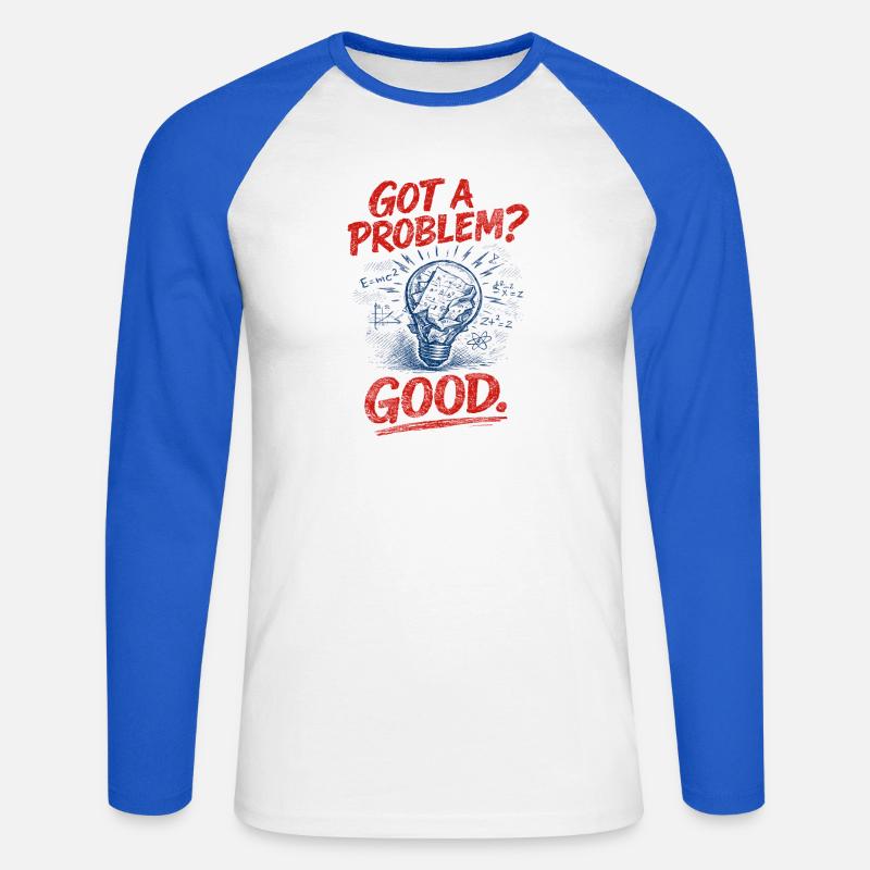 Problem? That's good | Math Teacher Math Humor - Unisex Long Sleeve Baseball T-Shirt - white/royal blue