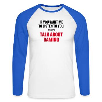 Talk About Gaming Funny Gamer Video Game Quote - Unisex Baseballshirt langarm - Weiß/Royalblau - Vorne - Nik (191cm)