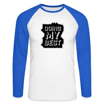 Doing My Best Lustig Ehrlich Motivational Spruch - Unisex Baseballshirt langarm - Weiß/Royalblau - Vorne - Nik (191cm)