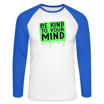 Be Kind To Your Mind Lustig Psychisch Gesund Logo - Unisex Baseballshirt langarm - Weiß/Royalblau - Vorne - Nik (191cm)