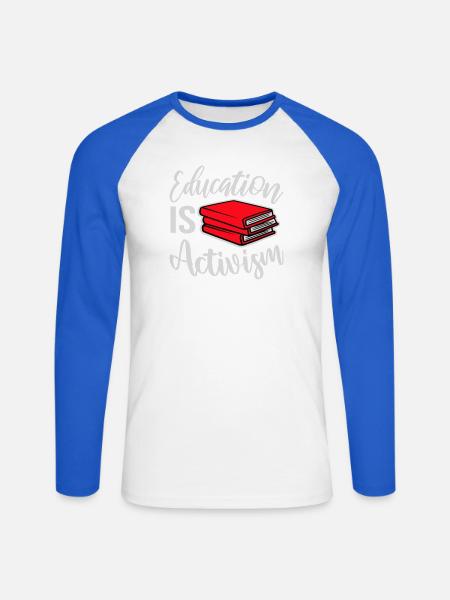 Education Is Activism Bildung Aktivismus Statement - Unisex Long Sleeve Baseball T-Shirt - white/royal blue