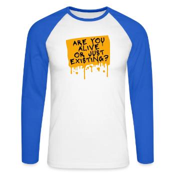 Are You Alive Or Just Existing Thoughtful Saying - Unisex Long Sleeve Baseball T-Shirt - white/royal blue - Front - Nik (191cm)