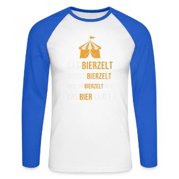 Das Bierzelt heisst Bierzelt - Festzelt Spruch - Unisex Baseballshirt langarm - Weiß/Royalblau - Vorne - Nik (191cm)