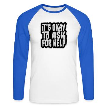 It's Okay To Ask For Help Help Questions Saying Logo - Unisex Long Sleeve Baseball T-Shirt - white/royal blue - Front - Nik (191cm)