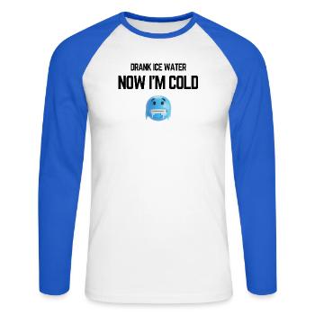 Drank Cold Water Now Im Freezing Funny Meme - Unisex Long Sleeve Baseball T-Shirt - white/royal blue - Front - Nik (191cm)
