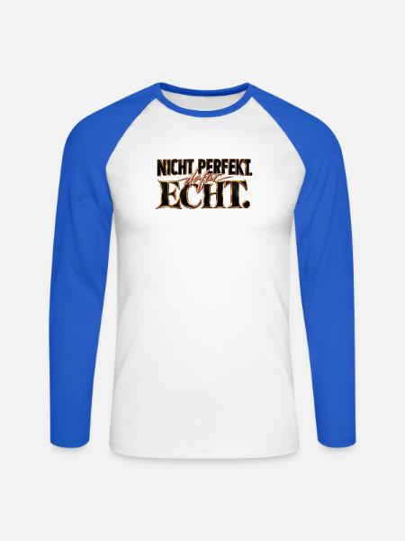 Nicht perfekt. Dafür echt. Geschenk Motivation - Unisex Baseballshirt langarm - Weiß/Royalblau