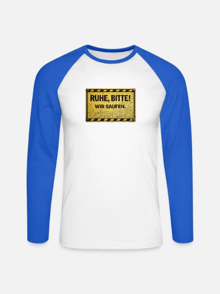 RUHE, BITTE! WIR SAUFEN. - Unisex Baseballshirt langarm - Weiß/Royalblau