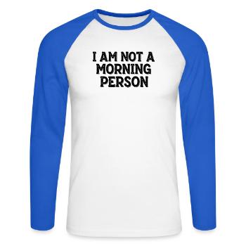 I Am Not a Morning Person – Morgenmuffel Spruch - Unisex Long Sleeve Baseball T-Shirt - white/royal blue - Front - Nik (191cm)
