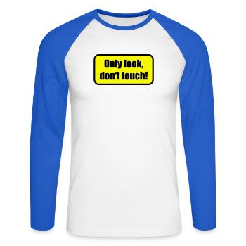 Only look dont touch | berühren | Touch - Unisex Long Sleeve Baseball T-Shirt - white/royal blue - Front - Nik (191cm)
