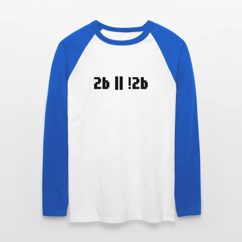 2b or not 2b – Shakespeare Hamlet Programmierer Unisex Baseballshirt langarm