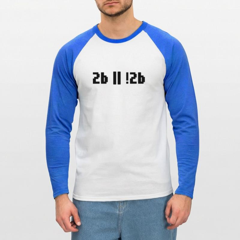 2b ou pas 2b – Programmeur de Shakespeare Hamlet T-shirt baseball manches longues Homme