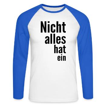 Not everything has a - Unisex Long Sleeve Baseball T-Shirt - white/royal blue - Front - Nik (191cm)