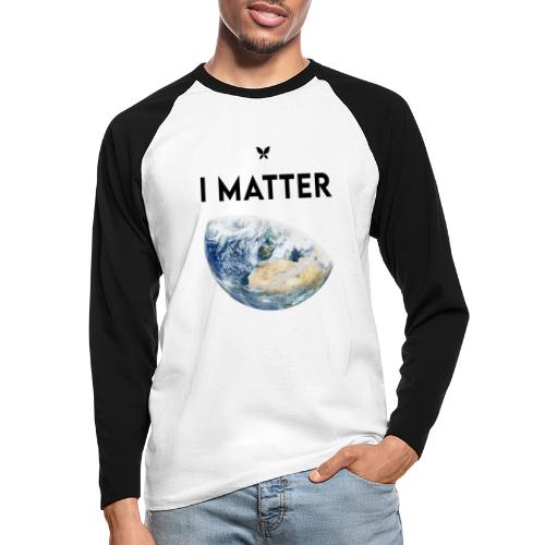 I matter. (Earth Edition) - Männer Baseballshirt langarm