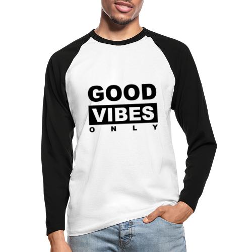 Good Vibes Only - Männer Baseballshirt langarm