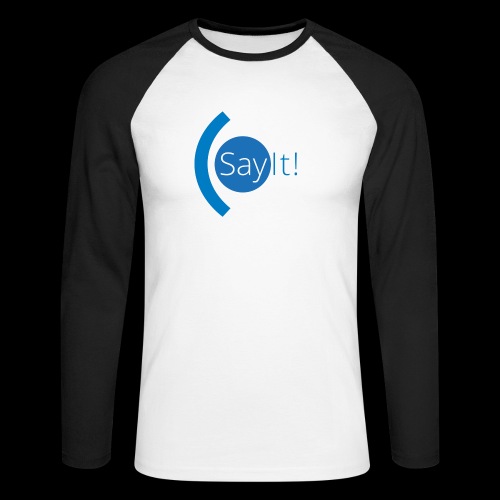 Sayit! - Men's Long Sleeve Baseball T-Shirt