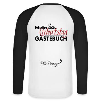 40. Geburtstag Party Gästebuch 40 Jahre - Unisex Baseballshirt langarm - Weiß/Schwarz - Hinten - Nik (191cm)