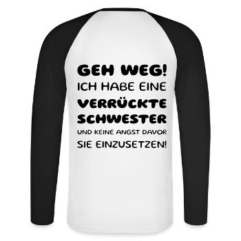 Vorsicht: Verrückte Schwester Shirt - Unisex Baseballshirt langarm - Weiß/Schwarz - Hinten - Nik (191cm)