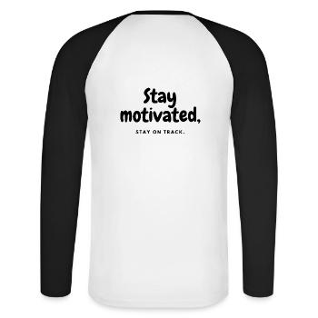 Stay motivated stay on track - Unisex Baseballshirt langarm - Weiß/Schwarz - Hinten - Nik (191cm)