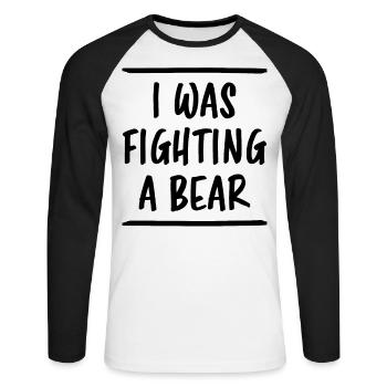 I Was Fighting A Bear Funny Saying Fun Gift - Unisex Long Sleeve Baseball T-Shirt - white/black - Front - Nik (191cm)
