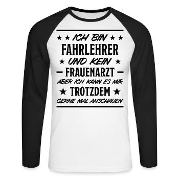 Fahrlehrer Fahrschullehrer Lustige Spruch Geschenk - Unisex Baseballshirt langarm - Weiß/Schwarz - Vorne - Nik (191cm)