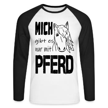 Pferd Pferde Mich gibt es nur mit Pferd - Unisex Baseballshirt langarm - Weiß/Schwarz - Vorne - Nik (191cm)