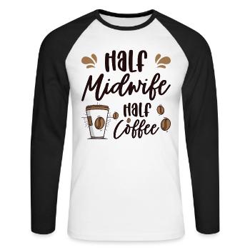 Half Midwife Half Coffee Birth Assistant Worker - Unisex Long Sleeve Baseball T-Shirt - white/black - Front - Nik (191cm)