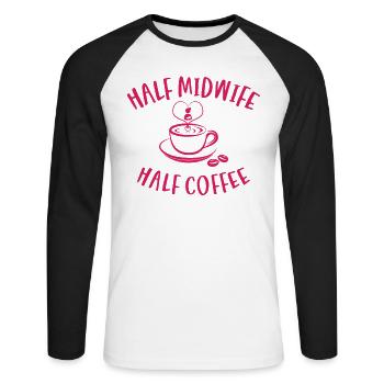 Half Midwife Half Coffee Birth Assistant Worker - Unisex Long Sleeve Baseball T-Shirt - white/black - Front - Nik (191cm)
