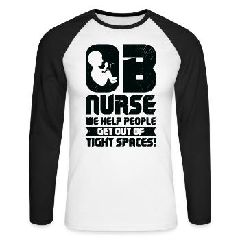 OB Nurse We Help People Get Out Of Tight Spaces! - Unisex Long Sleeve Baseball T-Shirt - white/black - Front - Nik (191cm)