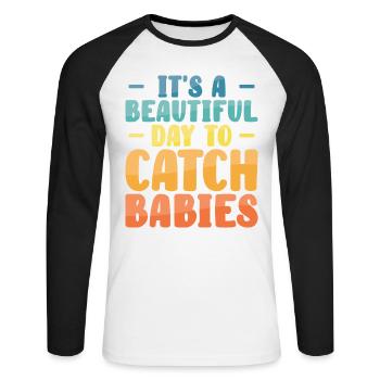 It's A Beautiful Day To Catch Babies OB Nurse - Unisex Long Sleeve Baseball T-Shirt - white/black - Front - Nik (191cm)