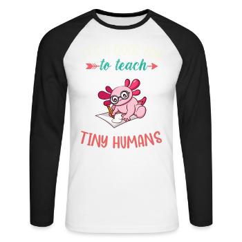 Good Day To Teach Tiny Humans Elementary Teacher - Unisex Baseballshirt langarm - Weiß/Schwarz - Vorne - Nik (191cm)