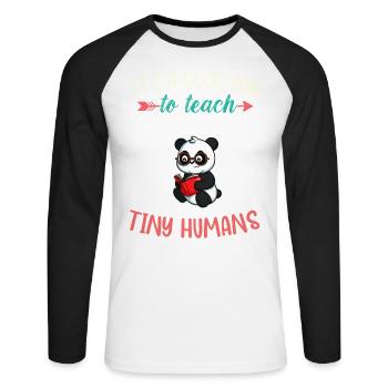 Good Day To Teach Tiny Humans Elementary Teacher - Unisex Long Sleeve Baseball T-Shirt - white/black - Front - Nik (191cm)