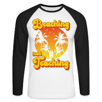 Beaching not Teaching - Unisex Baseballshirt langarm - Weiß/Schwarz - Vorne - Nik (191cm)