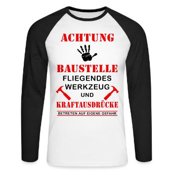 Achtung Baustelle Kraftausdrücke Spruch Geschenk - Unisex Baseballshirt langarm - Weiß/Schwarz - Vorne - Nik (191cm)