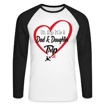 Oh Sip It's A Dad And Daughter Trip - Unisex Long Sleeve Baseball T-Shirt - white/black - Front - Nik (191cm)