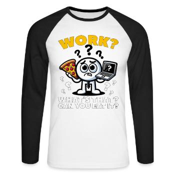 TRAVAIL? QU’EST-CE QUE C EST? POUVEZ-VOUS LE MANGER ? - T-shirt baseball manches longues Homme - blanc/noir - Devant - Nik (191cm)