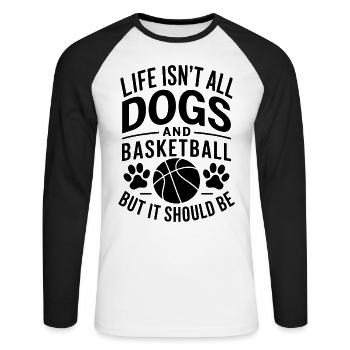 Basketball Saying Dogs Funny Basketball Gift - Unisex Long Sleeve Baseball T-Shirt - white/black - Front - Nik (191cm)