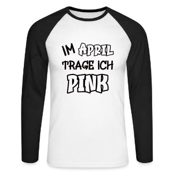 Im April trage ich pink Spruch Farbe pink - Unisex Baseballshirt langarm - Weiß/Schwarz - Vorne - Nik (191cm)