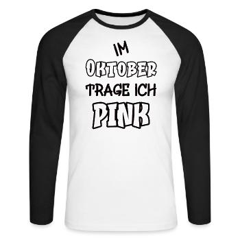 Im Oktober trage ich pink Spruch Farbe pink - Unisex Baseballshirt langarm - Weiß/Schwarz - Vorne - Nik (191cm)