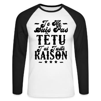 je ne suis pas têtu j'ai juste raison - T-shirt baseball manches longues Homme - blanc/noir - Devant - Nik (191cm)