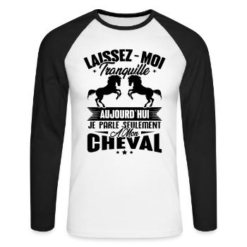 Cadeau aujourd'hui je parle seulement à mon cheval - T-shirt baseball manches longues Homme - blanc/noir - Devant - Nik (191cm)