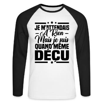 Je ne m'attend à rien mais je suis quand même déçu - T-shirt baseball manches longues Homme - blanc/noir - Devant - Nik (191cm)