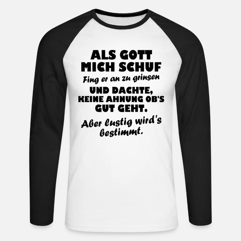 Als Gott mich schuf fing - Unisex Baseballshirt langarm - Weiß/Schwarz