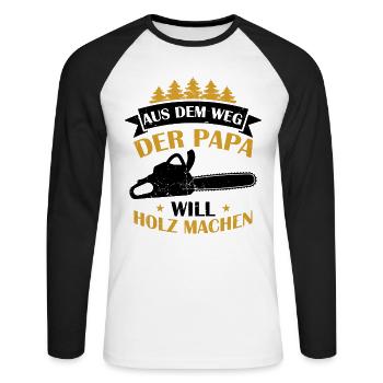 Aus Dem Weg Der Papa Will Holz Machen Förster Wald - Unisex Baseballshirt langarm - Weiß/Schwarz - Vorne - Nik (191cm)