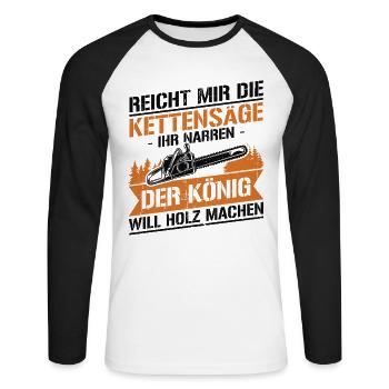 Reicht mir die kettensäge ihr narren der könig - Unisex Baseballshirt langarm - Weiß/Schwarz - Vorne - Nik (191cm)