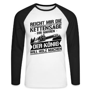 Reicht mir die kettensäge ihr narren der könig - Unisex Baseballshirt langarm - Weiß/Schwarz - Vorne - Nik (191cm)