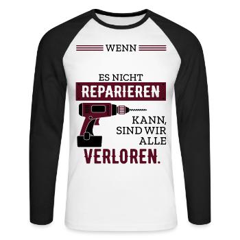Wenn .. es nicht reparieren kann sind wir verloren - Unisex Baseballshirt langarm - Weiß/Schwarz - Vorne - Nik (191cm)
