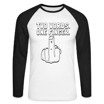 finger two words one Middle finger humor fuck you - Unisex Long Sleeve Baseball T-Shirt - white/black - Front - Nik (191cm)