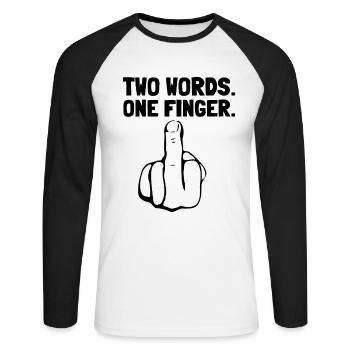 finger two words one Middle finger humor fuck you - Unisex Long Sleeve Baseball T-Shirt - white/black - Front - Nik (191cm)