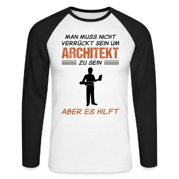 Architekt Lustiger Spruch Handwerker Geschenk - Unisex Baseballshirt langarm - Weiß/Schwarz - Vorne - Nik (191cm)